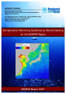 NOWPAP CEARAC Northwest Pacific Action Plan Special Monitoring and Coastal Environmental Assessment Regional Activity Centre 5-5 Ushijimashin-machi, Toyama City, Toyama, Japan Tel: +, Fax: +