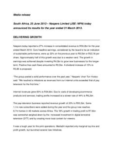 Media release  South Africa, 25 June 2013 – Naspers Limited (JSE: NPN) today announced its results for the year ended 31 MarchDELIVERING GROWTH