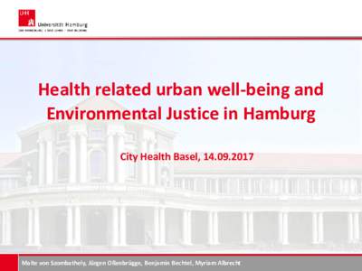 Health related urban well-being and Environmental Justice in Hamburg City Health Basel, Malte von Szombathely, Jürgen Oßenbrügge, Benjamin Bechtel, Myriam Albrecht