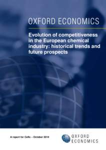 Evolution of competitiveness in the European chemical industry: historical trends and future prospects  A report for Cefic – October 2014
