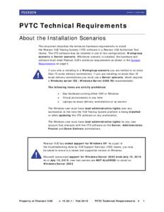 PVTC Technical Requirements About the Installation Scenarios This document describes the minimum hardware requirements to install the Pearson VUE Testing System (VTS) software in a Pearson VUE Authorized Test Center. The