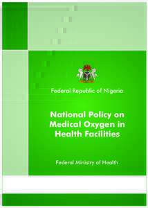 Federal Republic of Nigeria  National Policy on Medical Oxygen in Health Facilities