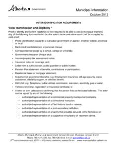 Municipal Information October 2013 VOTER IDENTIFICATION REQUIREMENTS Voter Identification and Eligibility * Proof of identity and current residence is now required to be able to vote in municipal elections.