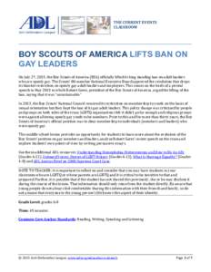THE CURRENT EVENTS CLASSROOM BOY SCOUTS OF AMERICA LIFTS BAN ON GAY LEADERS On July 27, 2015, the Boy Scouts of America (BSA) officially lifted its long standing ban on adult leaders