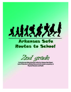 Arkansas Safe Routes to School 2nd grade  Curriculum providing instruction within the Arkansas State Department of Education’s published frameworks for student competency in