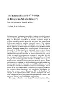 The Representation of Women in Religious Art and Imagery Discontinuities in “Female Virtues” Stefanie Schäfer-Bossert  In the process of conducting research for a cultural-historical museum