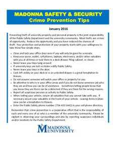 MADONNA SAFETY & SECURITY Crime Prevention Tips January 2016 Preventing theft of university property and personal property is the joint responsibility of the Public Safety Department and the university community. Most th