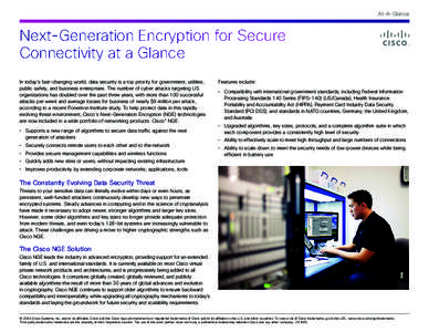 At-A-Glance  Next-Generation Encryption for Secure Connectivity at a Glance In today’s fast-changing world, data security is a top priority for government, utilities, public safety, and business enterprises. The number