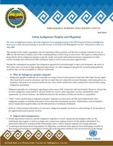 Fact Sheet  Urban Indigenous Peoples and Migration The issue of indigenous peoples and urban migration is an ongoing priority of the UN Permanent Forum on Indigenous Issues and will be discussed during its Seventh Sessio