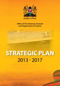 REPUBLIC OF KENYA  Office of the Attorney General and Department of Justice  Strategic Plan