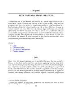Chapter 2 HOW TO READ A LEGAL CITATION A citation (or cite) in legal research is a reference to a specific legal source, such as a constitution, statute, reported case, treatise 1 or law review article. Like non-legal ci