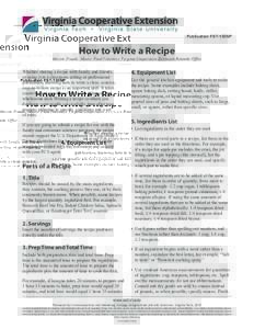 Publication FST-155NP  How to Write a Recipe Maxine Fraade, Master Food Volunteer, Virginia Cooperative Extension Roanoke Office