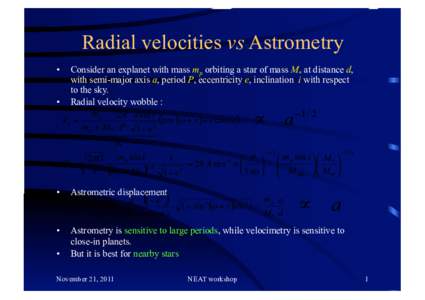 Radial velocities vs Astrometry •  Consider an explanet with mass mp orbiting a star of mass M* at distance d, with semi-major axis a, period P, eccentricity e, inclination i with respect to the sky. •  Radial ve