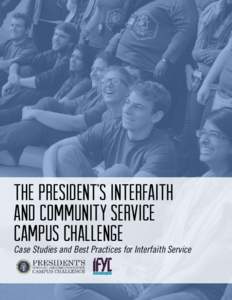 the president’s interfaith and community service campus challenge Case Studies and Best Practices for Interfaith Service