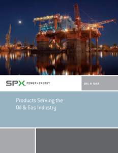 Oi l & Gas  Products Serving the Oil & Gas Industry  2
