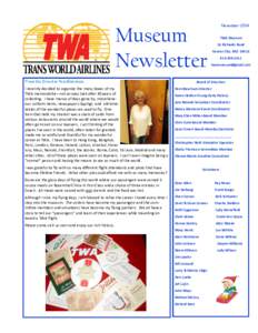 Museum Newsletter From the Director Pam Blaschum. . . I recently decided to organize the many boxes of my TWA memorabilia—not an easy task after 40 years of