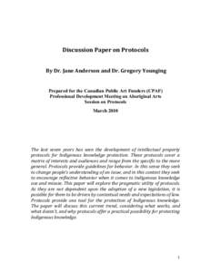 Discussion Paper on Protocols By Dr. Jane Anderson and Dr. Gregory Younging Prepared for the Canadian Public Art Funders (CPAF) Professional Development Meeting on Aboriginal Arts Session on Protocols