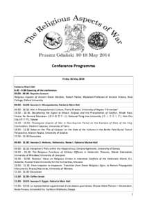Conference Programme Friday 16 May 2014 Faktoria Main Hall[removed]Opening of the conference[removed]: Keynote Lecture Religious Aspects of Ancient Greek Warfare, Robert Parker, Wykeham Professor of Ancient Hist
