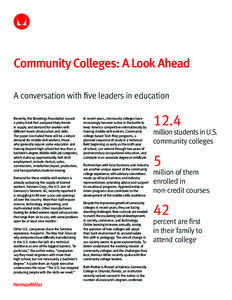 Y Community Colleges: A Look Ahead A conversation with five leaders in education Recently, the Brookings Foundation issued a policy brief that analyzed likely trends in supply and demand for workers with