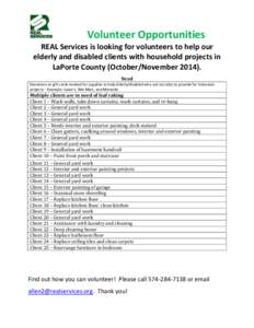 Volunteer Opportunities REAL Services is looking for volunteers to help our elderly and disabled clients with household projects in LaPorte County (October/November[removed]Need Donations or gift cards needed for supplies