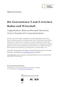 Medieninformation  Die Generationen Y und Z zwischen Kultur und Wirtschaft 3-tägige Konferenz “Kultur und Wirtschaft” (Eintritt frei) 19. bis 21. November 2014 | Universität Innsbruck