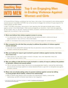 Top 5 on Engaging Men in Ending Violence Against Women and Girls At Futures Without Violence, we believe that men have a role to play in the movement to end violence against women and girls. Since 2001, FUTURES has worke