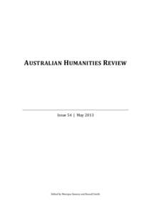 A USTRALIAN H UMANITIES R EVIEW  Issue 54 | May 2013 Edited by Monique Rooney and Russell Smith