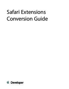 Safari Extensions Conversion Guide Contents  About Safari Extensions 3