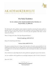 Fire Safety Guidelines for the residents of the Akademikerhilfe Student Residence in Pulvermühlstr. 41, 4040 Linz The following fire safety guidelines contain important instructions concerning the proper conduct to guar