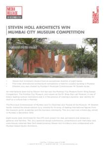 MEDIA RELEASE 08 DECEMBER 2014 STEVEN HOLL ARCHITECTS WIN MUMBAI CITY MUSEUM COMPETITION