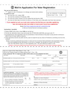 Mail-In Application For Voter Registration You can use this form to:  register to vote in Tennessee or to change your name and/or address. Are you interested in working on To register to vote: