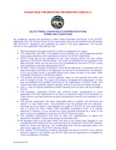 PLEASE READ THIS IMPORTANT INFORMATION CAREFULLY  SILETZ TRIBAL CHARITABLE CONTRIBUTION FUND TERMS AND CONDITIONS By completing, signing and submitting a Siletz Tribal Charitable Contribution Fund (STCCF) application for