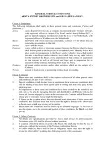 GENERAL TERMS & CONDITIONS ARAVA EXPORT GROWERS LTD. and ARAVA HOLLAND B.V. Clause 1: Definitions The following definitions shall apply in these general terms and conditions (