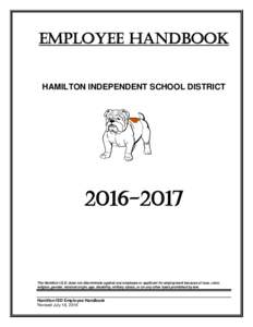 EMPLOYEE HANDBOOK HAMILTON INDEPENDENT SCHOOL DISTRICTThe Hamilton I.S.D. does not discriminate against any employee or applicant for employment because of race, color,