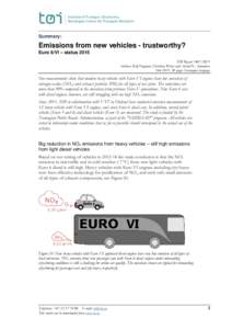 Summary:  Emissions from new vehicles - trustworthy? Euro 6/VI – status 2015 TØI ReportAuthors: Rolf Hagman, Christian Weber and Astrid H. Amundsen