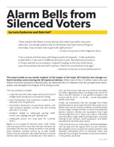 Alarm Bells from Silenced Voters by Isela Gutierrez and Bob Hall* “I have voted at this library in every election, but today I was told to vote somewhere else. I’ve already waited in line for 30 minutes and I don’t