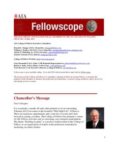 THE ELECTRONIC NEWSLETTER FOR ALL MEMBERS OF THE AIA COLLEGE OF FELLOWS ISSUEMay 2013 AIA College of Fellows Executive Committee: Ronald L. Skaggs, FAIA, Chancellor,  William J. Stanley, III, 