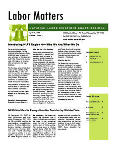 Labor Matters N AT I O N A L L A B O R R E L AT I O N S B OA R D - R E G I O N 4 April 28, 2008 Volume 1, Issue[removed]Chestnut Street - 7th Floor, Philadelphia, PA 19106