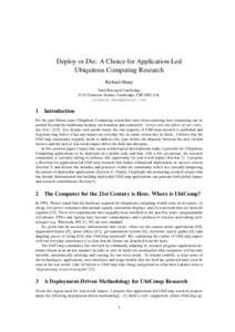 Deploy or Die: A Choice for Application-Led Ubiquitous Computing Research Richard Sharp 1  Intel Research Cambridge,