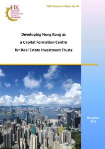 FSDC Research Paper No. 04  Developing Hong Kong as a Capital Formation Centre for Real Estate Investment Trusts