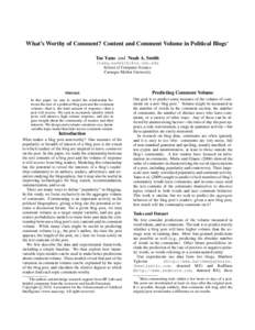What’s Worthy of Comment? Content and Comment Volume in Political Blogs∗ Tae Yano and Noah A. Smith {taey,nasmith}@cs.cmu.edu School of Computer Science Carnegie Mellon University