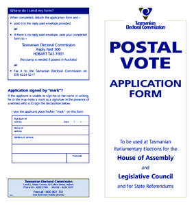 Where do I send my form? When completed, detach the application form and – • post it in the reply paid envelope provided. or • If there is no reply paid envelope, post your completed form to –