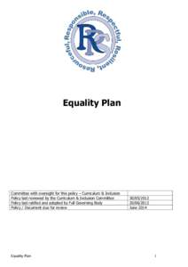Equality Plan  Committee with oversight for this policy – Curriculum & Inclusion Policy last reviewed by the Curriculum & Inclusion Committee Policy last ratified and adopted by Full Governing Body Policy / Document du