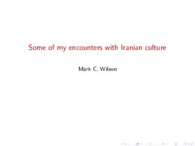 Some of my encounters with Iranian culture Mark C. Wilson Learn Persian Without Drudgery  Mark C. Wilson