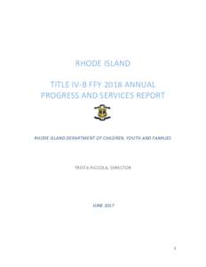 RHODE ISLAND TITLE IV-B FFY 2018 ANNUAL PROGRESS AND SERVICES REPORT RHODE ISLAND DEPARTMENT OF CHILDREN, YOUTH AND FAMILIES