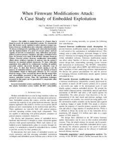 When Firmware Modifications Attack: A Case Study of Embedded Exploitation Ang Cui, Michael Costello and Salvatore J. Stolfo Department of Computer Science Columbia University New York, US