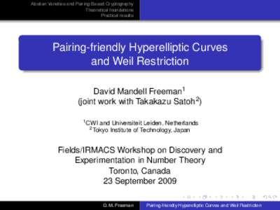 Abelian Varieties and Pairing-Based Cryptography Theoretical foundations Practical results Pairing-friendly Hyperelliptic Curves and Weil Restriction