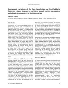 Climate/Ocean dynamics  Interannual variations of the East-Kamchatka and East-Sakhalin Currents volume transports and their impact on the temperature and chemical parameters in the Okhotsk Sea Andrey G. Andreev