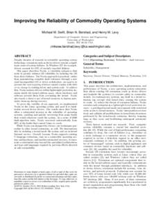 Improving the Reliability of Commodity Operating Systems Michael M. Swift, Brian N. Bershad, and Henry M. Levy Department of Computer Science and Engineering University of Washington Seattle, WAUSA {mikesw,bershad