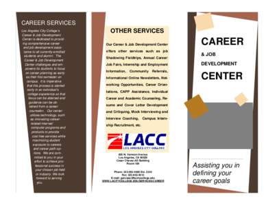 CAREER SERVICES Los Angeles City College’s Career & Job Development Center is dedicated to providing comprehensive career and job development assistance to all currently enrolled students and alumni. The